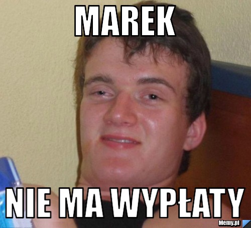 Marek nie ma wypłaty