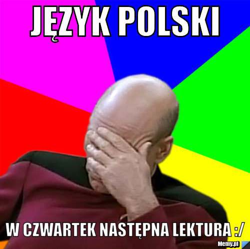 Język Polski w czwartek następna lektura :/