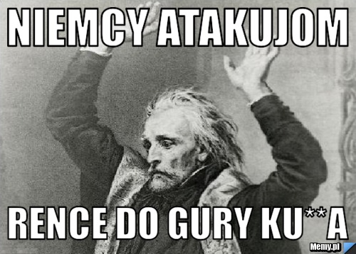 Niemcy atakujom rence do gury ku**a