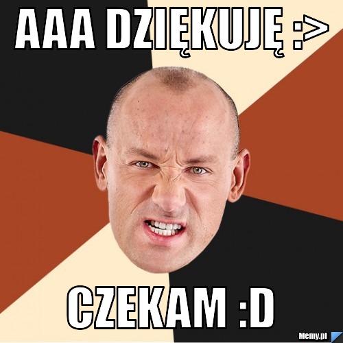 Aaa dziękuję :> czekam :D