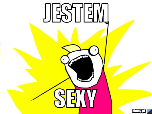 Jestem sexy