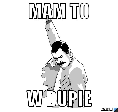 Mam to w dupie