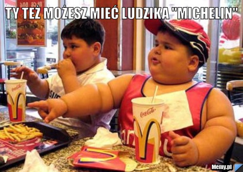 TY TEŻ MOŻESZ MIEĆ LUDZIKA "MICHELIN" 