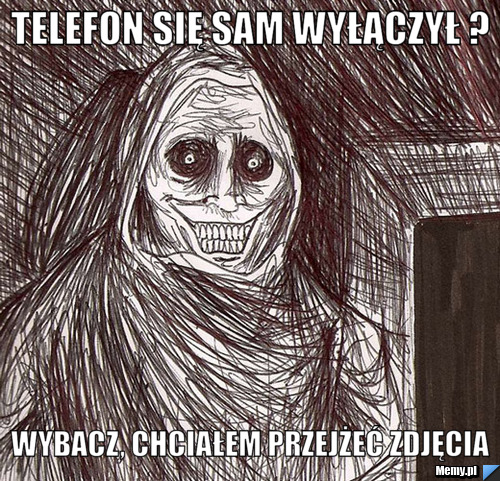 Telefon się sam wyłączył ? wybacz, chciałem przejżeć zdjęcia