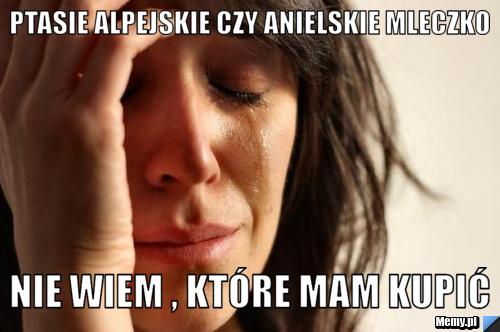 Ptasie alpejskie czy anielskie mleczko nie wiem , które mam kupić