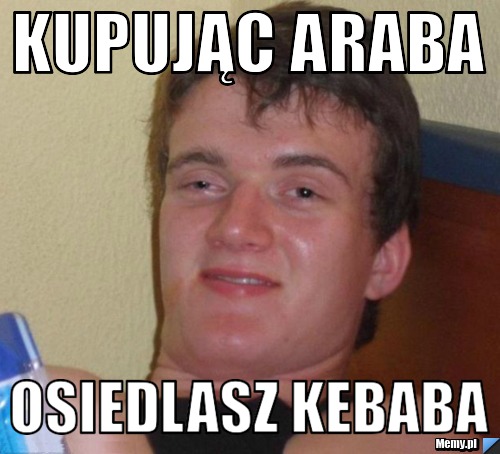 Kupując araba osiedlasz kebaba