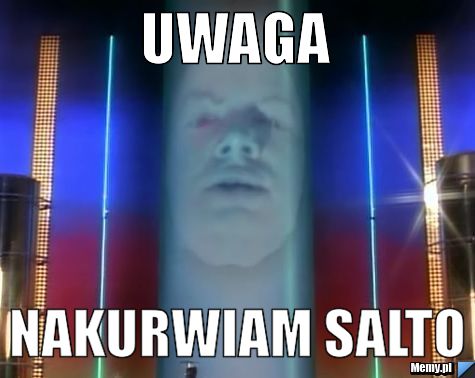 UWAGA  NAKURWIAM SALTO