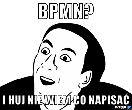 BPMN?  i huj nie wiem co napisać
