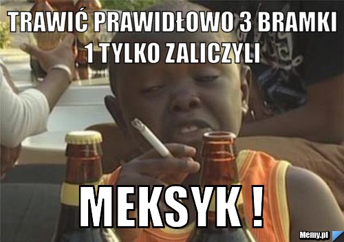 TRAWIĆ PRAWIDŁOWO 3 BRAMKI 1 TYLKO ZALICZYLI  MEKSYK ! 