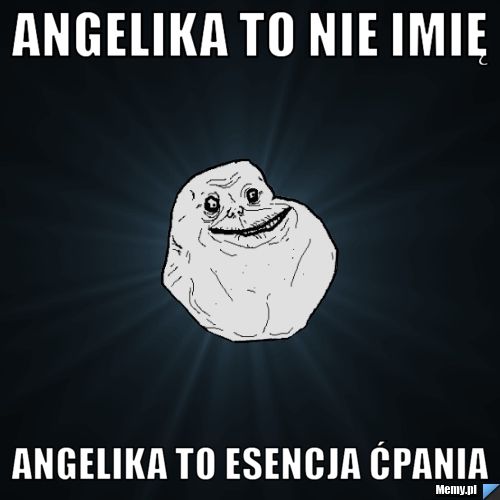 Angelika to nie imię Angelika to esencja ćpania