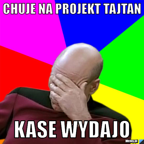 Chuje na projekt tajtan kase wydajo
