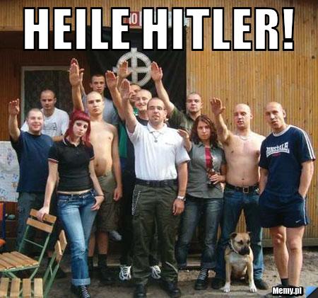 Heile hitler! 