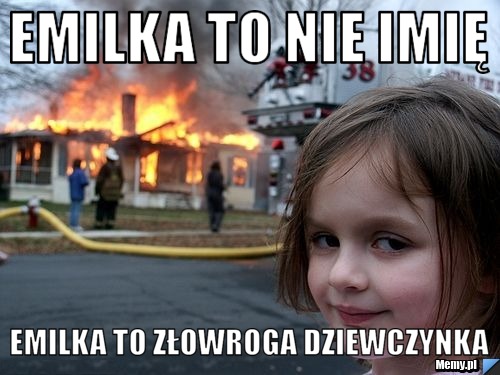 Emilka to nie imię Emilka to Złowroga Dziewczynka