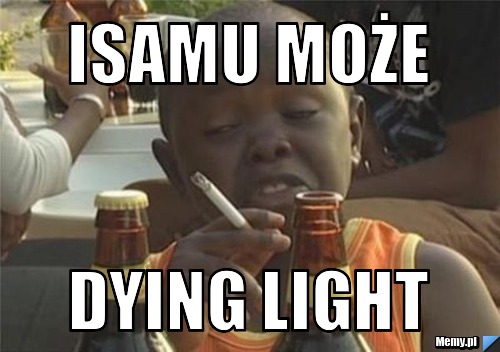  Isamu może Dying Light