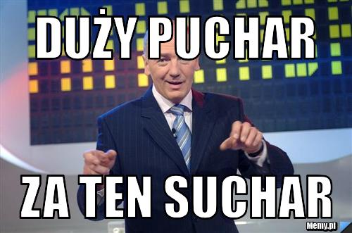 Duży puchar za ten suchar