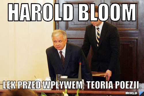 Harold Bloom Lęk przed wpływem. Teoria poezji.