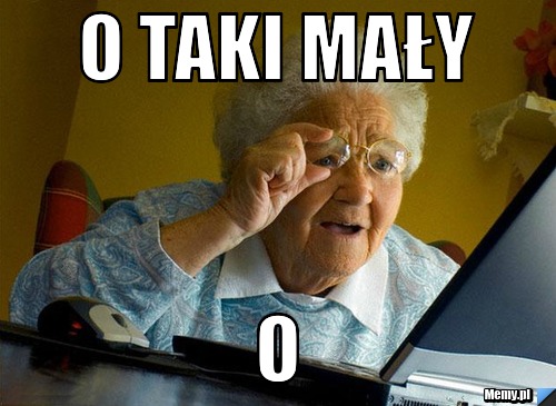 O Taki mały o
