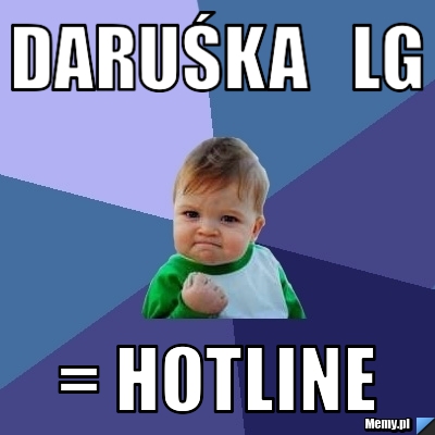 Daruśka   LG = HOTLINE 
