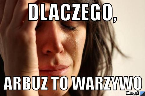 Dlaczego, arbuz to warzywo