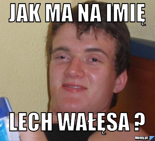 Jak ma na imię  Lech Wałęsa ?