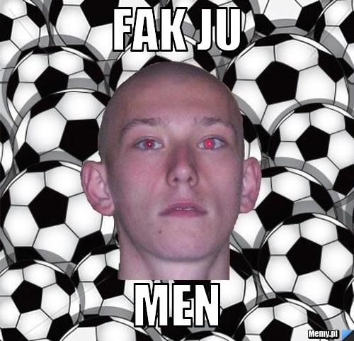 Fak ju men