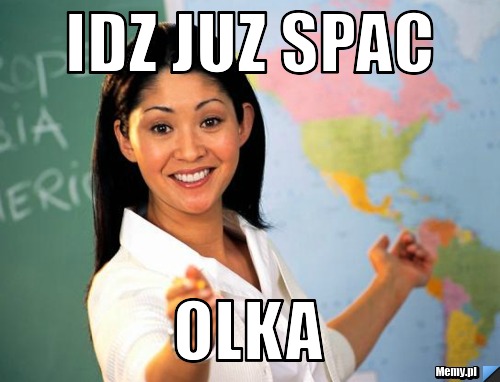 IDZ juz spac Olka