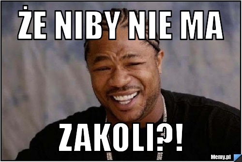 że niby nie ma zakoli?!