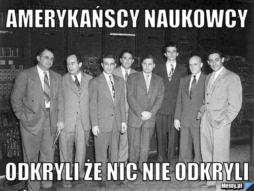 AMERYKAŃSCY NAUKOWCY odkryli że nic nie odkryli