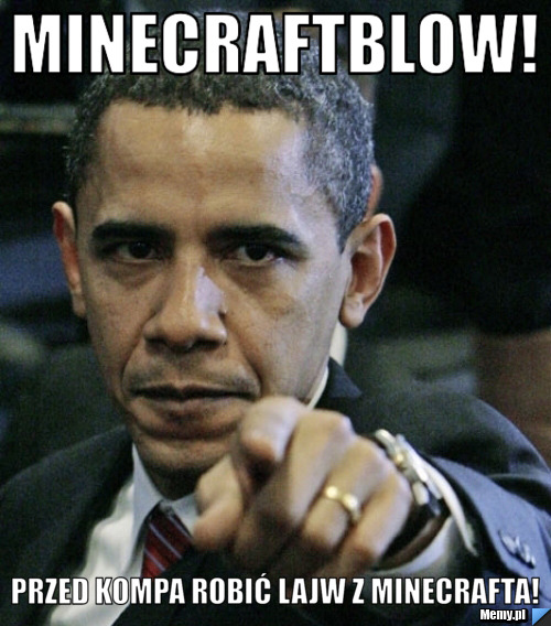MINECRAFTBLOW! PRZED KOMPA ROBIĆ LAJW Z MINECRAFTA!