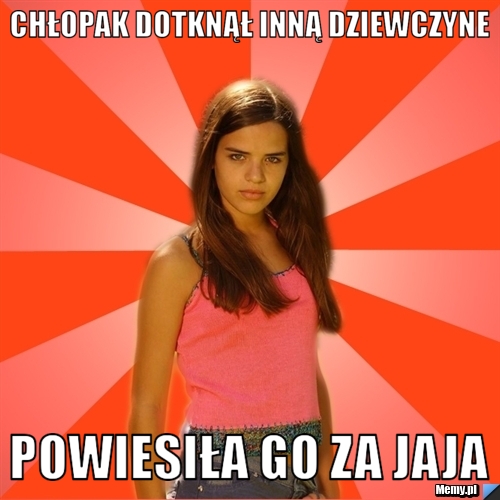 Chłopak dotknął inną dziewczyne Powiesiła go za jaja