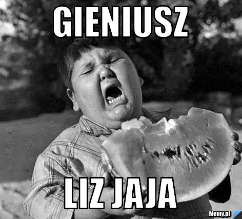 Gieniusz  liz jaja