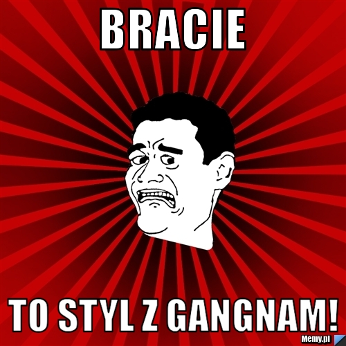 Bracie To styl z Gangnam!