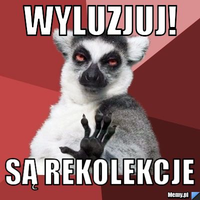 Wyluzjuj! są rekolekcje