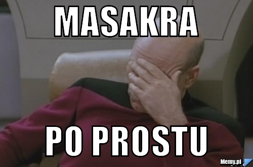 Masakra po prostu