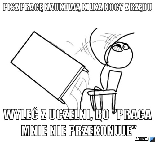 Pisz pracę naukową kilka nocy z rzędu wyleć z uczelni, bo "Praca mnie nie przekonuje"