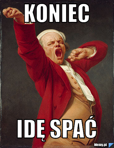 Koniec Idę spać