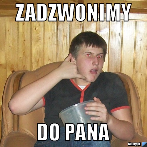 Zadzwonimy  do pana