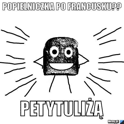 Popielniczka po francusku?? Petytuliżą