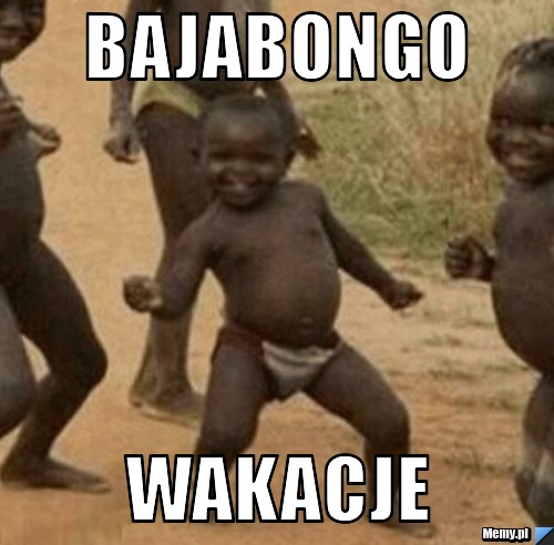 Bajabongo wakacje