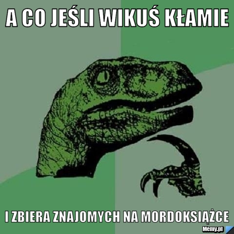 A co jeśli wikuś kłamie i zbiera znajomych na mordoksiążce