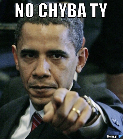 No chyba ty  