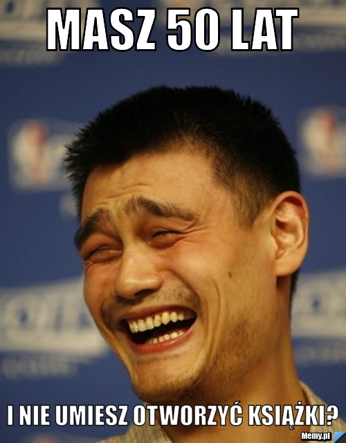 Masz 50 lat i nie umiesz otworzyć książki?