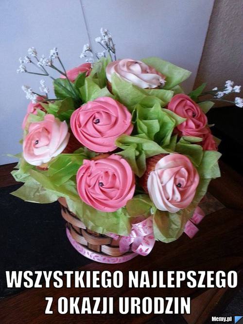  WSZYSTKIEGO NAJLEPSZEGO Z OKAZJI URODZIN   