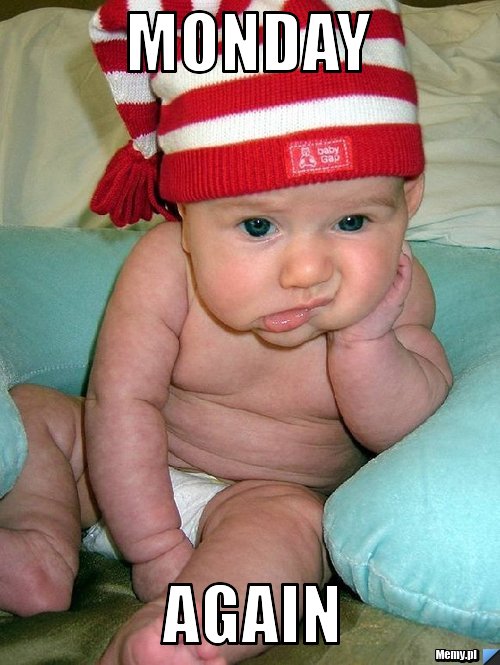Monday again