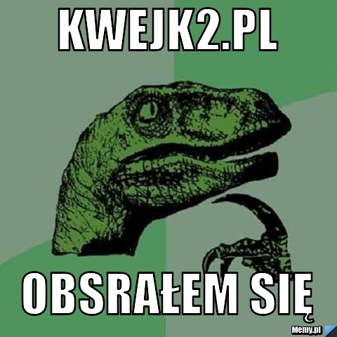 Kwejk2.pl Obsrałem się 