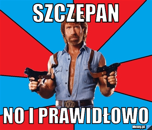 Szczepan no i prawidłowo