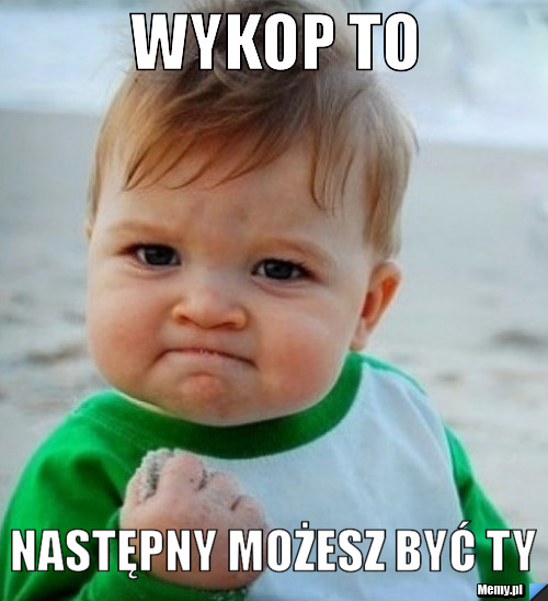 Wykop to następny możesz być ty
