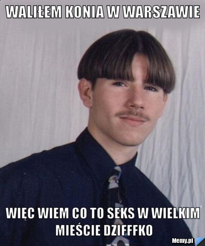 Waliłem konia w Warszawie więc wiem co to seks w wielkim mieście dzifffko