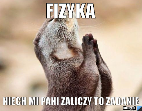 Fizyka NIECH MI PANI Zaliczy to zadanie