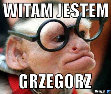 Witam jestem grzegorz